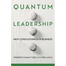 Quantum Leadership: New Consciousness in Business