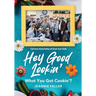 Hey Good Lookin': What You Got Cookin'?