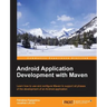 Android Application Development with Maven