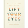 Lift Your Eyes: Daily Invitations to Behold Christ in Motherhood