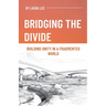 Bridging the Divide: Building Unity in a Fragmented World