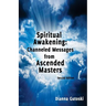 Spiritual Awakening: Channeled Messages from Ascended Masters: Second Edition