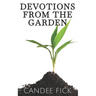 Devotions from the Garden: Inspiration for Life