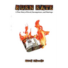 Burn Rate: A True Story of Greed, Incompetence, and Start-ups