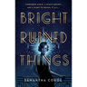 Bright Ruined Things