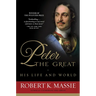 Peter the Great: His Life and World
