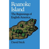 Roanoke Island: The Beginnings of English America
