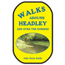 Walks around Headley: and over the borders