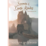 Secrets of Castle Rowley: A Rowley Family Romance Novel, Book 1