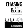 Chasing the Beatles: For Grown-up Girls Who Remember