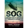 Sog: The Secret Wars of America's Commandos in Vietnam