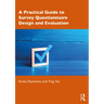 A Practical Guide to Survey Questionnaire Design and Evaluation