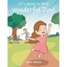 It's Going To Be a Wonderful Day!