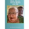 Mom, Music, Social Media and Me