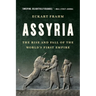 Assyria: The Rise and Fall of the World's First Empire