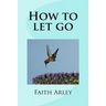 How to let go