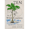 Zen in a Wild Country: Solo Wilderness Meditation