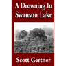 A Drowning in Swanson Lake