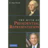 The Myth of Presidential Representation