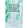 The Crystal Heart - A Dragora Tale