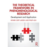 The Theoretical Framework in Phenomenological Research: Development and Application