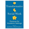 Transformative Social Work: Practices for Academic Settings