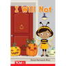 I Will Not: Prek/K: Book 20