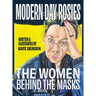 Modern Day Rosies: The Women Behind The Masks