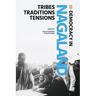 Democracy in Nagaland: Tribes, Traditions, Tensions