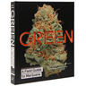 Green: A Field Guide to Marijuana: (Books about Marijuana, Guide to Cannabis, Weed Bible)