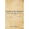 A Guide for the Homeless: Skills for Surviving the Streets
