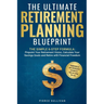 The Ultimate Retirement Planning Blueprint