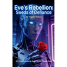 Eve's Rebellion: Seeds of Defiance