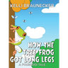 How the Tree Frog Got Long Legs: A Pourquoi Tale