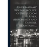 Asher & Adams' New Map & Guide of the Hudson River, Adirondack and Catskill Mountains ...