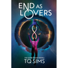 End as Lovers: The Lovers Trilogy Book 3