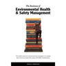 The Business of Environmental Health & Safety Management
