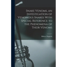 Snake Venoms, an Investigation of Venomous Snakes With Special Reference to the Phenomena of Their Venoms