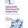Experimentalist Governance in the European Union: Towards a New Architecture