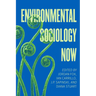 Environmental Sociology Now