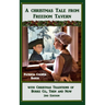 A Christmas Tale from Freedom Tavern: With Christmas Traditions of Burke County Then and Now.