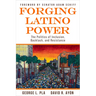 Forging Latino Power: The Politics of Inclusion, Backlash, and Resistance