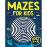 Mazes For Kids Ages 4-8: Maze Activity Book 4-6, 6-8 Games, Puzzles and Problem-Solving for Children