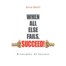 When All Else Fails, Succeed!