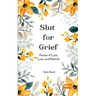 Slut for Grief