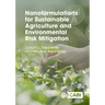 Nanoformulations for Sustainable Agriculture and Environmental Risk Mitigation