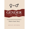 Gender Confusion: Tracing the Spiritual and Societal Origins of Modern Gender Theory