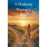 A Medicine Woman's Way: Through the Eyes of the Tarot