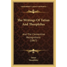 The Writings Of Tatian And Theophilus: And The Clementine Recognitions (1867)
