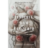 Tenderly, I Am Devoured